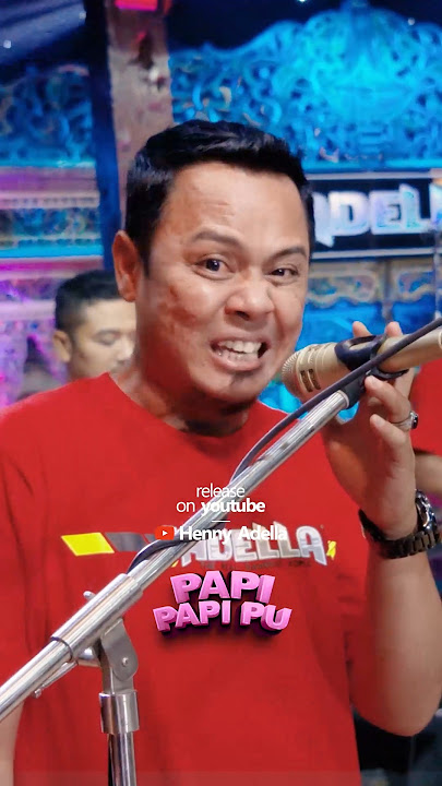 PAPI PAPI PU - Difarina Indra Adella #hennyadella #dangdutkoplo #difarinaindraadella #papipapipu