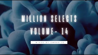 Million Selects Volume - 14  |  Mixed by @emrahish |  Melodic techno & Progressive House