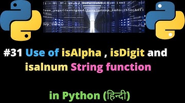 #31 Use of  isAlpha , isDigit and isalnum  String function  in Python (हिन्दी)