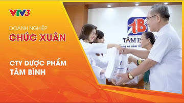 DOANH NGHIỆP CHÚC XUÂN | VTV3 | CÔNG TY DƯỢC PHẨM TÂM BÌNH