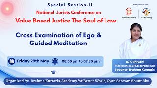 BK Shivani I Cross Examination of Ego I Jurists Wing I Gyan Sarovar I Abu Raj I 29/05/2026
