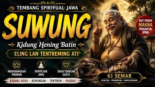 TEMBANG SPIRITUAL JAWA – SUWUNG | Kidung Hening Batin, Eling lan Tentreming Ati