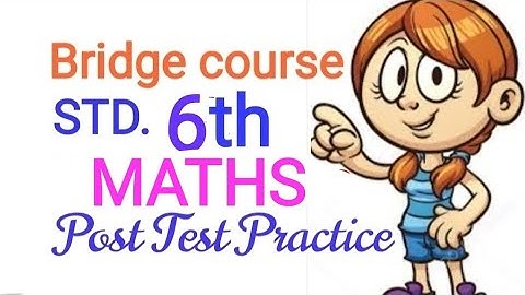 POST TEST/6th/Maths/Bridge course/ Practice paper with Solution/Bridge course