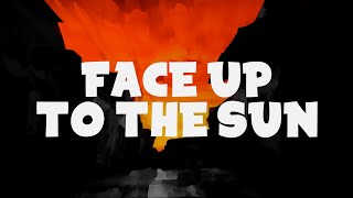 Mike Williams x Justin Mylo - Face Up To The Sun (Lyrics) ft. Sara Sangfelt