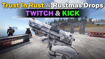 Trust In Rust  & Rustmas Twitch & Kick Drops! (In-Game)