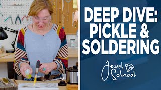 Deep Dive: Pickle and Soldering | Jewelry 101
