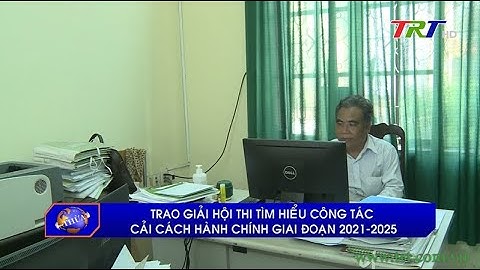 Trao giải hội thi tìm hiểu công tác cải cách hành chính giai đoạn 2021 -2025