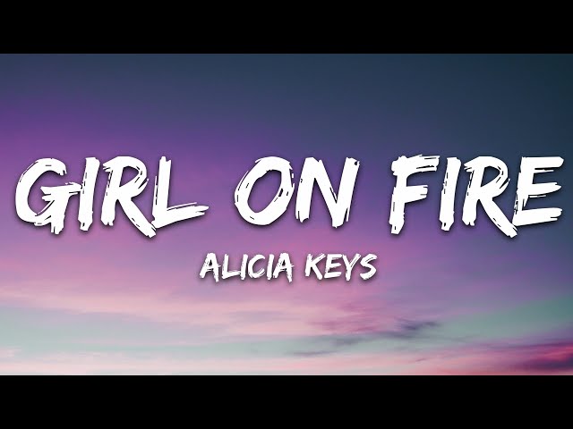Alicia Keys - Girl on Fire (Lyrics) class=