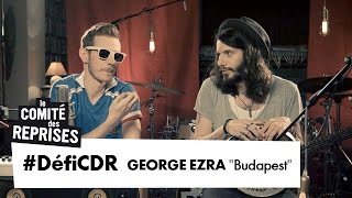 George Ezra "Budapest" cover - Comité Des Reprises - PV Nova & Waxx