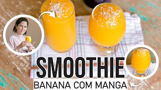 Receita - Smoothie de Banana e Manga / Keully Andrade - NutriChef