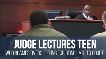Judge lectures teen who blames oversleeping for being late to court