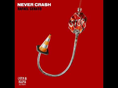 Rafael Cerato - Never Crash (Extended Mix)