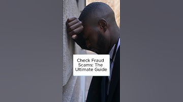 Check Fraud Scams: The Ultimate Guide