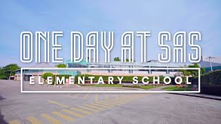 One Day at SAS Elementary School