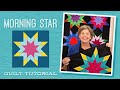 Make a "Morning Star" Quilt with Jenny Doan of Missouri Star (Video Tutorial)