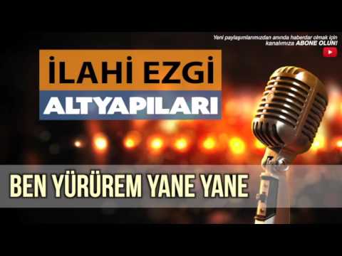 BEN YÜRÜREM YANE YANE - GEL GÖR BENİ (İLAHİ-EZGİ-KARAOKE-ALTYAPI)