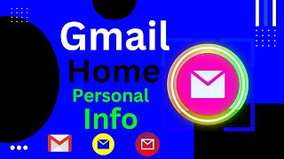 Personal Info Setup, Info Setting, Gmail, Create Gmail, Gmail account, Home Page Setup,