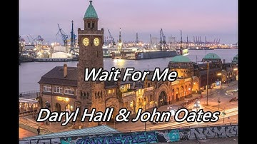 Wait For Me / Daryl Hall & John Oates   (Pops&Rock 和訳)