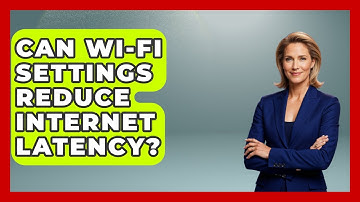 Can Wi-Fi Settings Reduce Internet Latency? - Tech Terms Explained