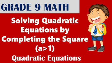 Solving Quadratic Equations by Completing The Square Part 2