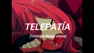 Telepatía Versión Mona China