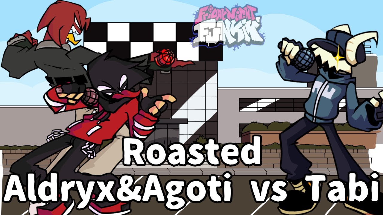 Friday Night Funkin' - Roasted but Aldryx And Agoti (new) And Tabi Sing it