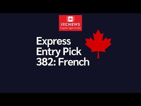 Most Recent Express Entry Pick bearing Intake number 382 for French