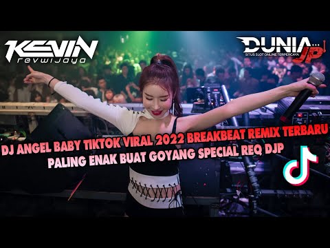 DJ ANGEL BABY TIKTOK VIRAL 2022 BREAKBEAT REMIX TERBARU PALING ENAK BUAT GOYANG SPECIAL REQ DJP