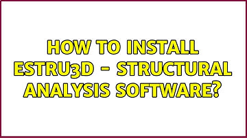 Ubuntu: How to install Estru3D - Structural Analysis Software?