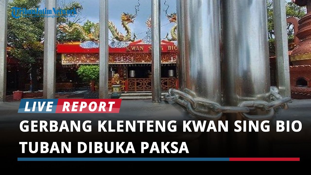 BREAKING NEWS-Gerbang Klenteng Kwan Sing Bio Tuban Dibuka Paksa: Tempat Sakral Tak Boleh Ditutup