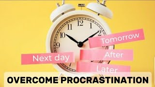 OVERCOMING PROCRASTINATION: A STEP-BY-STEP GUIDE TO BOOSTING MOTIVATION