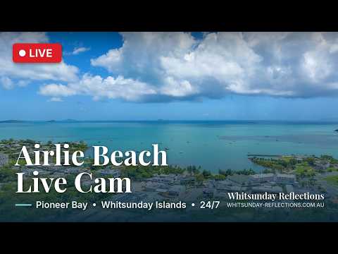 Airlie Beach Live Cam 24/7, Whitsundays, Coral Sea and Pioneer Bay