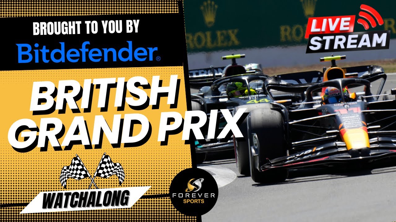 F1 LIVE BRITISH GRAND PRIX Watchalong brought you you by Bitdefender Forever Motorsport