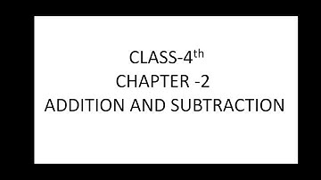 Class-4th,Chapter-2,Addition and Subtraction,part-2