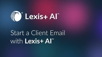Draft Client Emails with Lexis+ AI