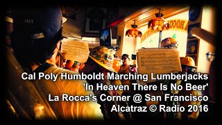 Cal Poly Humboldt Marching Lumberjacks - 'In Heaven There Is No Beer'