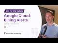 SQL for Marketers: GCP Billing - Budgets &amp; Alerts [ Chapter 1 ]