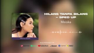Meiska - Hilang Tanpa Bilang - Sped Up (Official Audio)