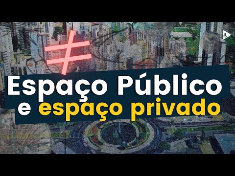 Vídeo: Qual é a diferença entre espaço público e privado?