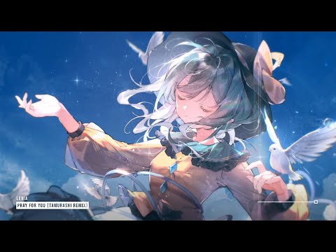 Levia - Pray For You (Tamurashi Remix) ♪