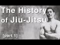 The History of Jiu-Jitsu (Part 1)
