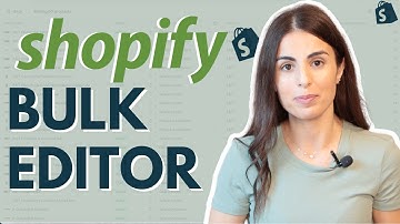 Shopify Bulk Editor: How To Use IT + New  Features