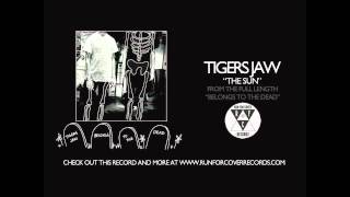 Video-Miniaturansicht von „Tigers Jaw - The Sun (Official Audio)“