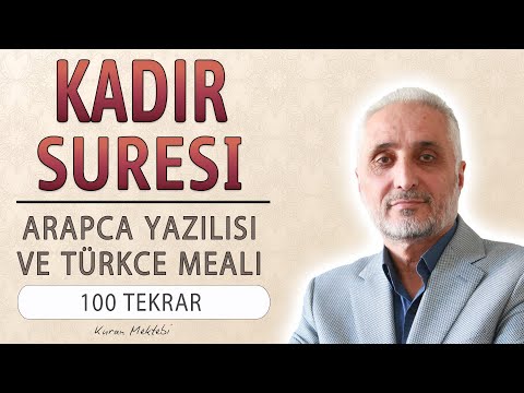 Kadir suresi anlamı dinle Fatih Çollak 100 tekrar ezberle (arapça yazılışı okunuşu ve meali)