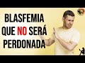 ¿Cuál es la Blasfemia contra el Espíritu Santo que NO sera Perdonada? - Tengo Preguntas