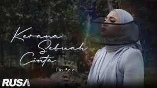 Lia Aziz - Kerana Sebuah Cinta [ ]