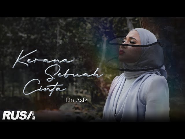 Lia Aziz - Kerana Sebuah Cinta [Official Music Video] class=