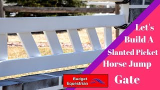 How To Build A Slanted Gate For A Horse Jump