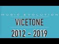 VICETONE: MUSIC EVOLUTION (2012 - 2019)