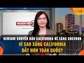 Newsom khuyên dân California né xăng Chevron. Vì sao xăng California đắt hơn toàn quốc?